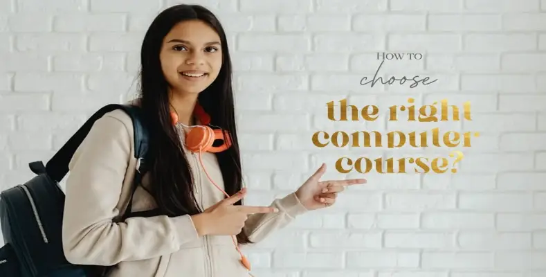 How to choose the right computer course?
