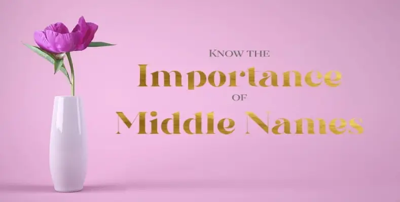 Know the Importance of Middle Names