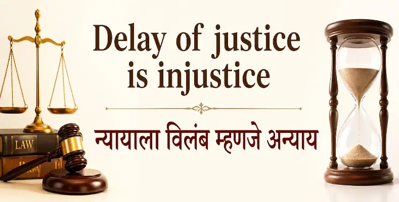 Delay of justice is injustice