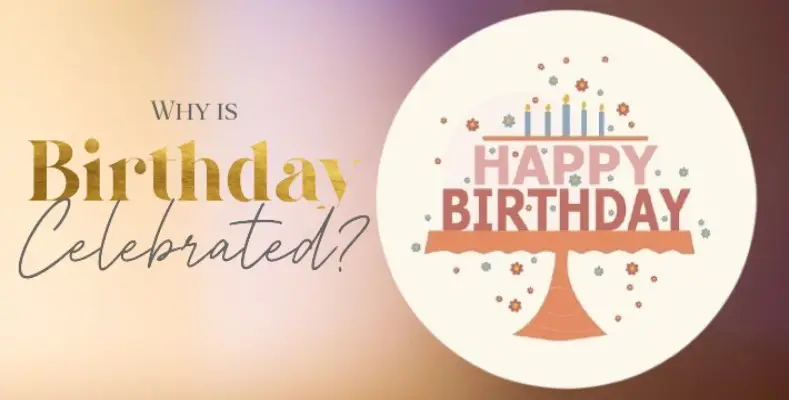 Why is Birthday Celebrated?