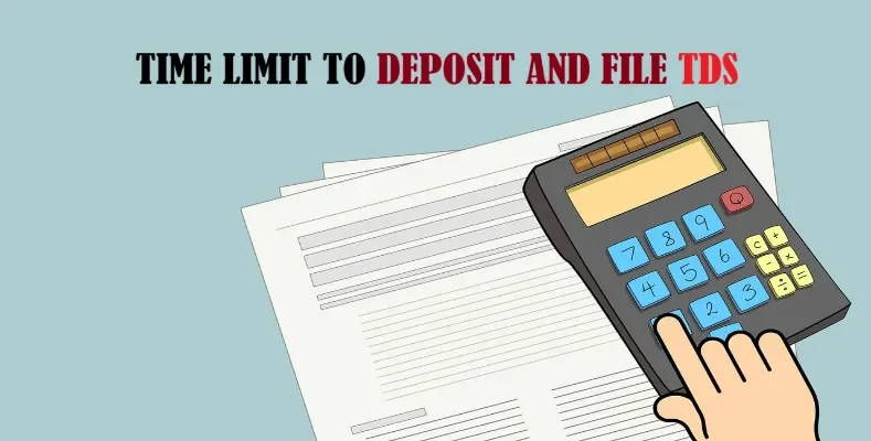 TDS time limit to deposit and file