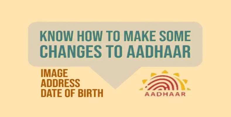 Know how to make some changes to Aadhaar?