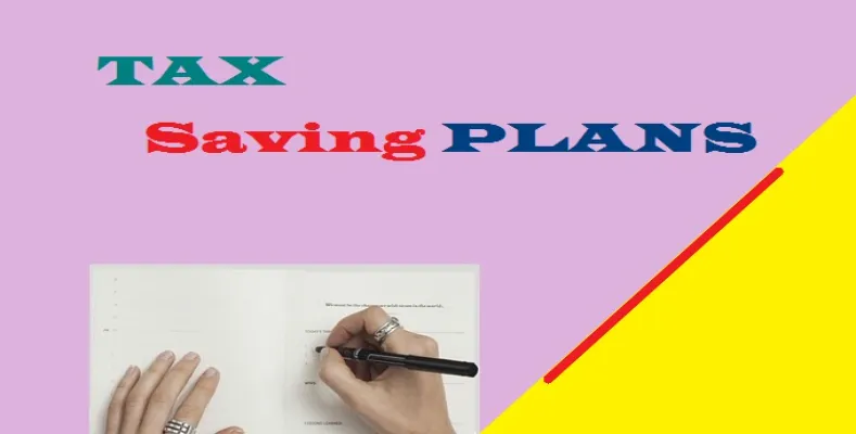 Know about the tax saving plans