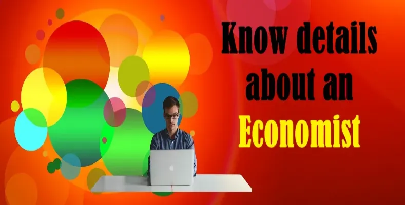 Know details about an Economist