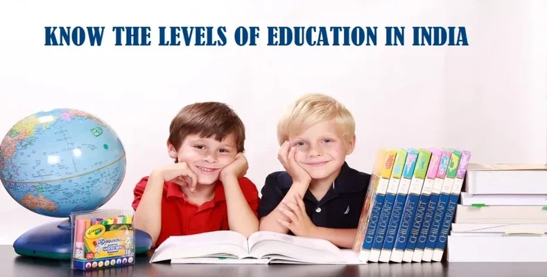 Know the Levels of Education in India
