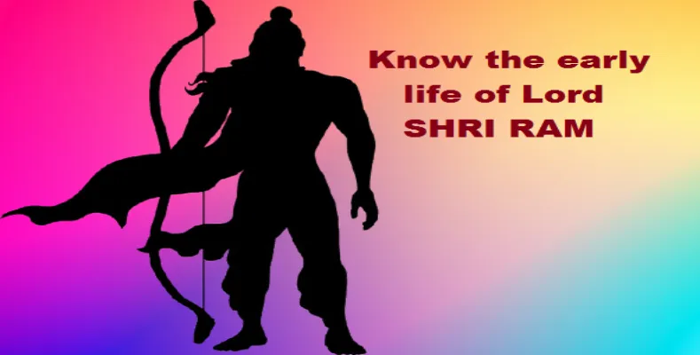 Know the early life of Lord Ram