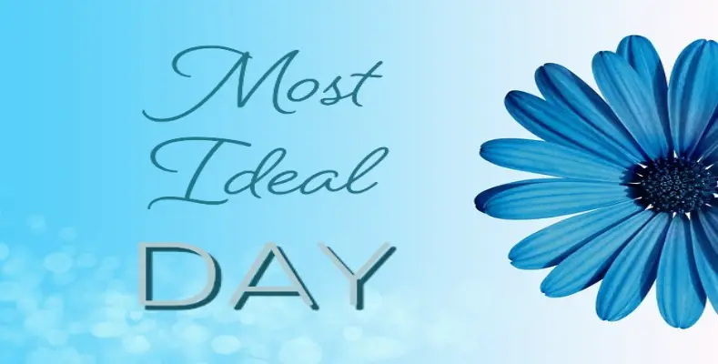 My Most Ideal Day