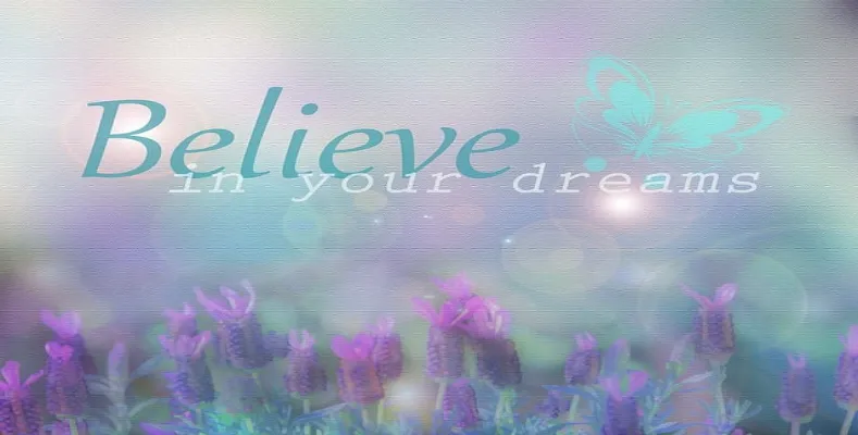 Believe in Your Dreams