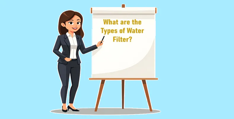 What are the Types of Water Filter?