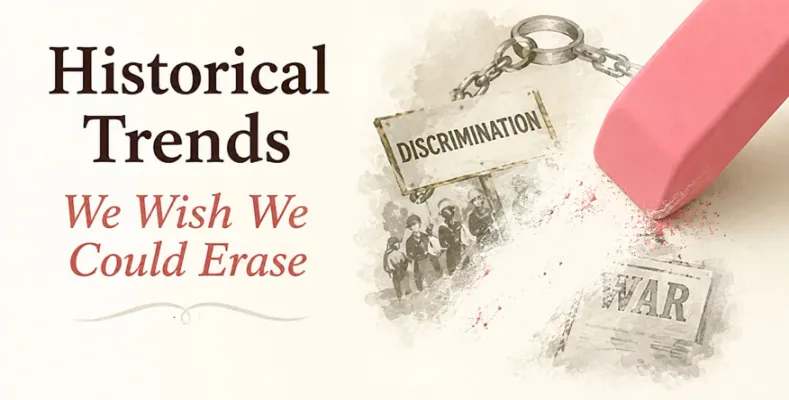Historical Trends We Wish We Could Erase
