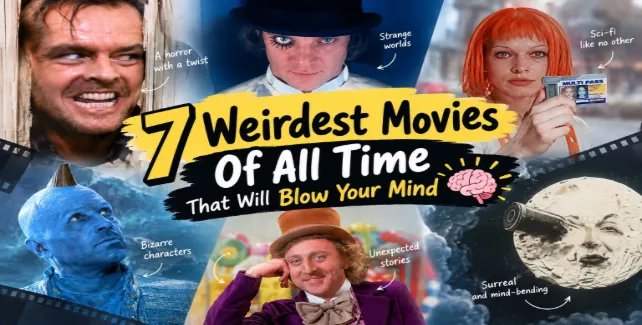 7 Weirdest Movies of All Time